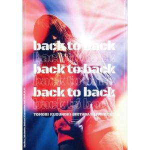TOMORI KUSUNOKI BIRTHDAY LIVE 2023 『back to back』(Blu-ray Disc)/楠木ともり