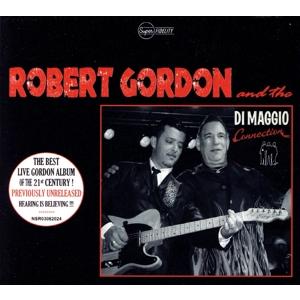 【輸入盤】ROBERT GORDON AND THE DI MAGGIO CONNECTION/ロバ...