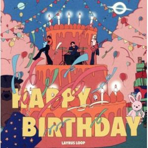 HAPPY BIRTHDAY/LAYRUS LOOP　