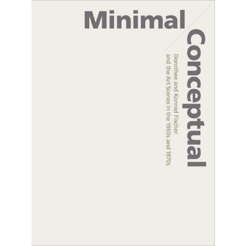 ミニマル／コンセプチュアル　ドロテ＆コンラート・フィッシャーと１９６０−７０年代美術