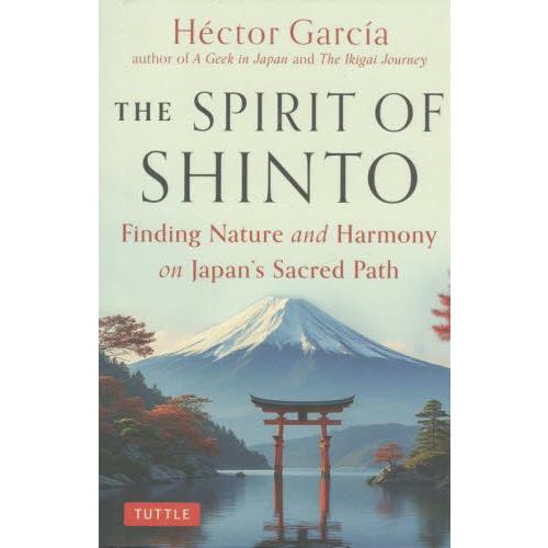 ＴＨＥ　ＳＰＩＲＩＴ　ＯＦ　ＳＨＩＮＴＯ　Ｆｉｎｄｉｎｇ　Ｎａｔｕｒｅ　ａｎｄ　Ｈａｒｍｏｎｙ　ｏｎ...