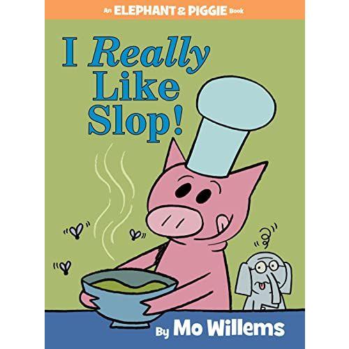 [A12215541]I Really Like Slop! (An Elephant and Pi...