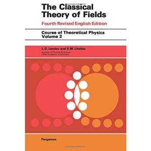 The Classical Theory of Fields (COURSE OF THEORETICAL PHYSICS) Landau， L. D