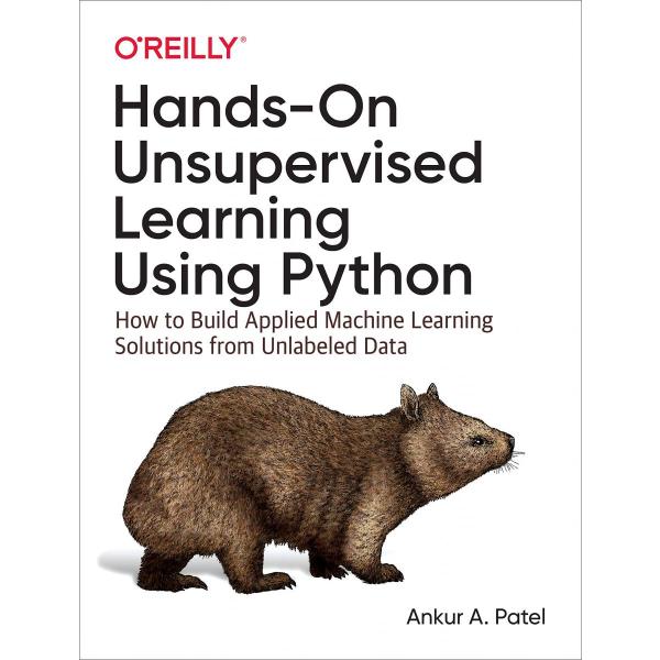 Hands-On Unsupervised Learning Using Python: How t...