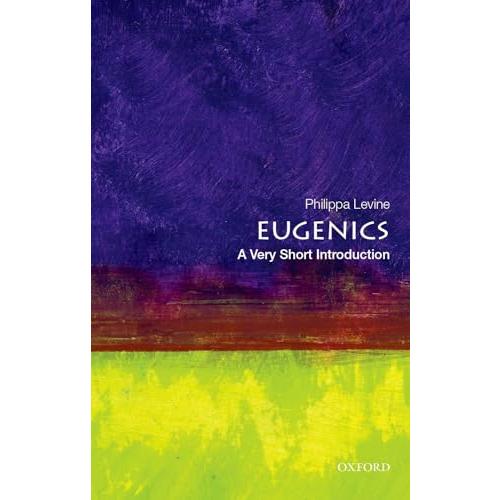 Eugenics: A Very Short Introduction (Very Short In...