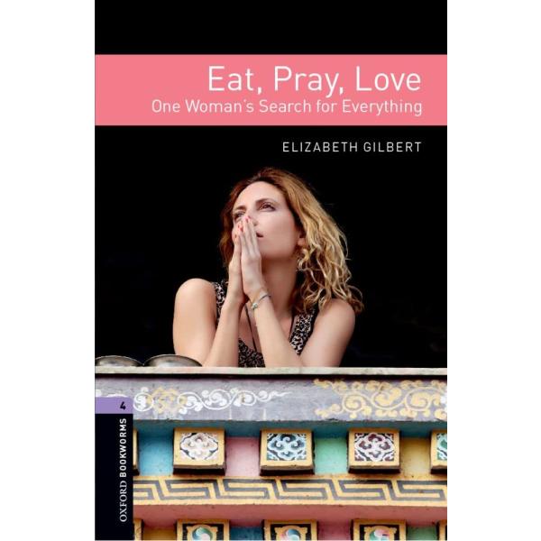 Eat， Pray， Love: One Woman's Search for Everything...
