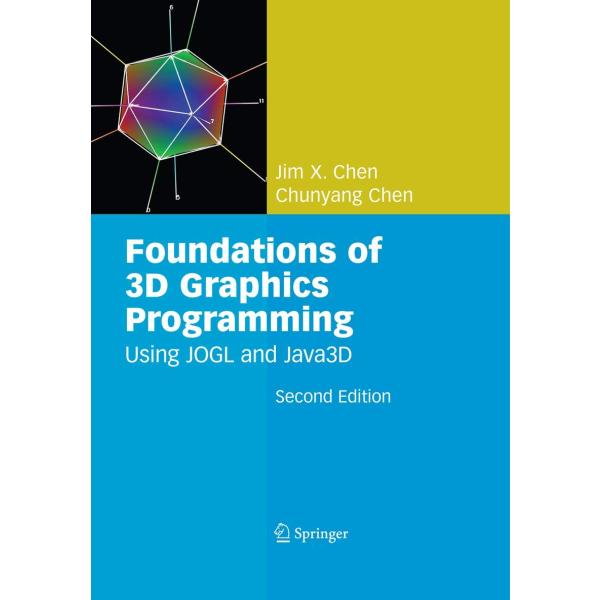Foundations of 3D Graphics Programming: Using JOGL...