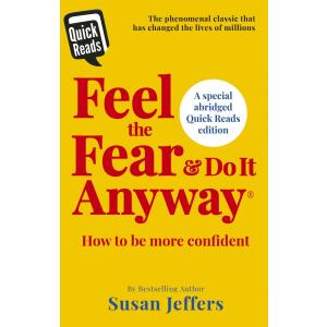 Feel the Fear and Do it Anyway: How to Overcome Your Anxieties