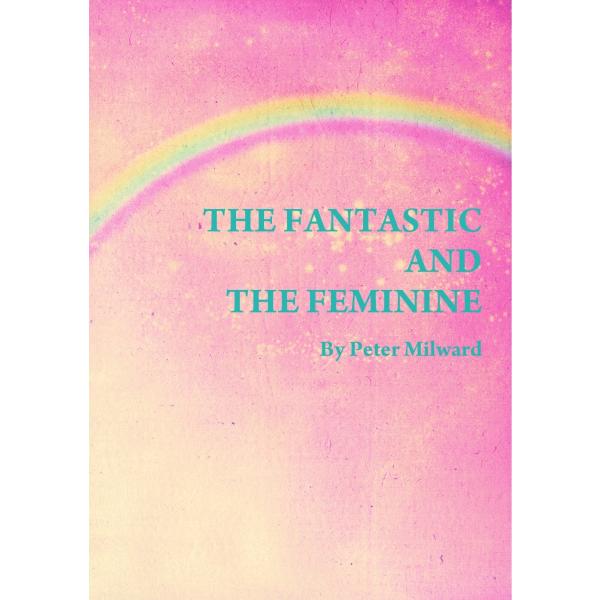 THE FANTASTIC AND THE FEMININE／Peter Milward