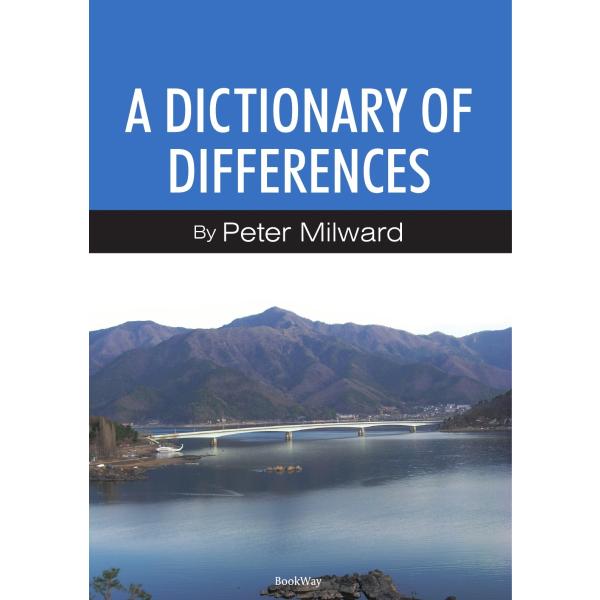 A DICTIONARY OF DIFFERENCES／Peter Milward