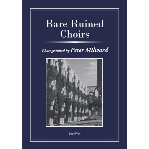 BARE RUINED CHOIRS／Peter Milward