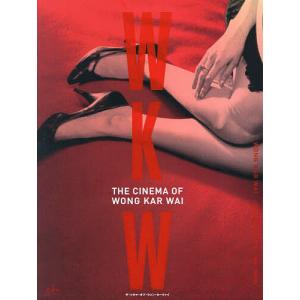 WKW THE CINEMA OF WONG KAR WAI/WONGKARWAI/JOHNPOWERS/田畑暁生｜boox