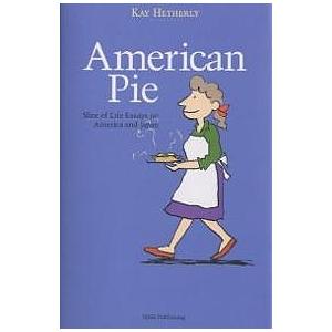 American pie Slice of life essays on America and Japan/ケイ・ヘザリ｜boox