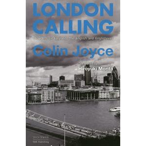 LONDON CALLING Thoughts on England,the English and Englishness/コリン・ジョイス｜boox