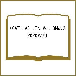CATHLAB JIN Vol.3No.2(2020MAY)/横井宏佳/主幹熊谷浩一郎/主幹原英彦｜boox