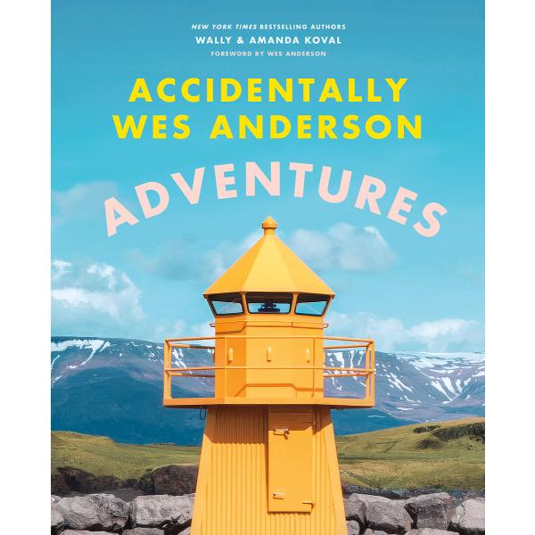 ACCIDENTALLY WES ANDERSON ADVENTURES/WALLYKOVAL/AM...