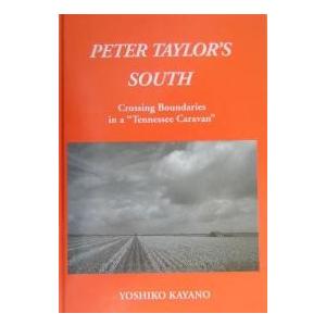 Peter Taylor’s south Crossing boundaries in a“Tennessee caravan”/茅野佳子｜boox