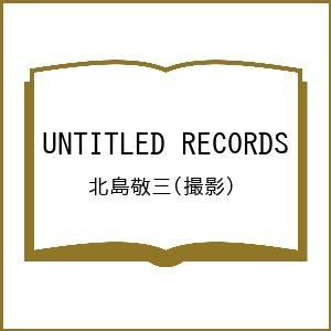 UNTITLED RECORDS/北島敬三