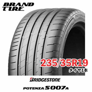 BRIDGESTONE ブリヂストン POTENZA ポテンザ S007 A 235/35R19 91Y XL タイヤのみ 1本価格 自動車　ラジアルタイヤ、夏タイヤの商品画像