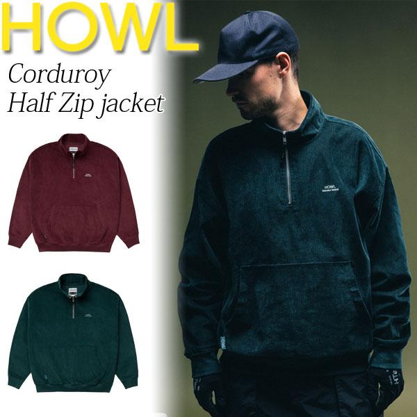 25-26 HOWL/ハウル CORDUROY HALF ZIP jacket メンズ レディース ...