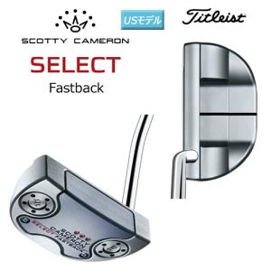 スコッティキャメロン(SCOTTY CAMERON) 2018年 セレクト ファストバック(FASTBACK) パター USモデル｜bright1ststage