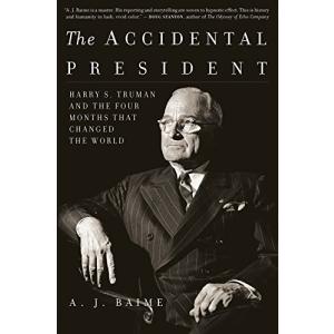 並行輸入品The Accidental President: Harry S. Truman and the Four Months That Cha｜bshb