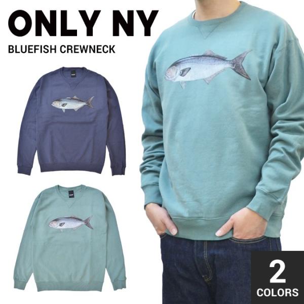 ONLY NY オンリーニューヨーク BLUEFISH CREWNECK クルーネック スウェット ...