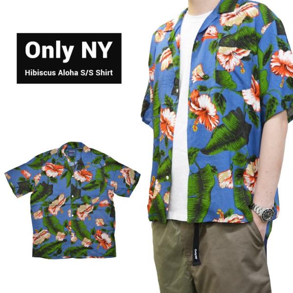 ONLY NY オンリーニューヨーク シャツ HIBISCUS ALOHA S/S SHIRT 半袖...