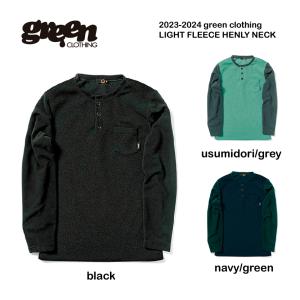 2023-2024 green clothing LIGHT FLEECE HENLEY NECK グリーンクロージング ヘンリーネック