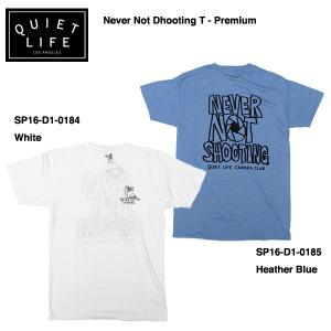 ★THE QUIET LIFE★ Never Not Shooting T-Premium / クワイエットライフ｜bussel