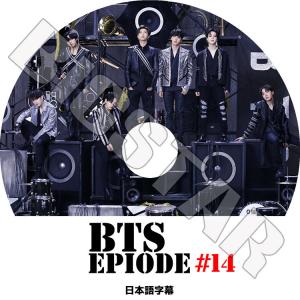 K-POP DVD/ バンタン EPISODE #14 (日本語字幕あり)/ 防弾 エピソード ラップモンスター シュガ ジン ジェイホープ ジミン ブィ グク