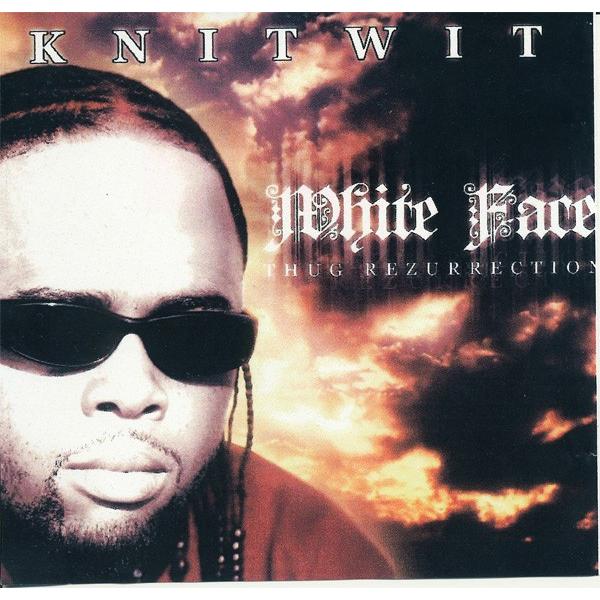 KNITWIT / White Face Thug Rezurrection