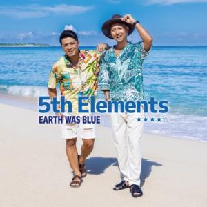 5th　Elements「EARTH　WAS　BLUE」