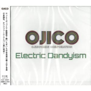 OJICO「Electric　Dandyism」