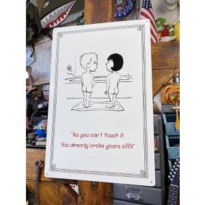 アメリカンジョーク　ブリキ看板　（NO YOU CAN'T TOUCH IT）　■ アメリカン雑貨 ...