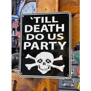 「死ぬまでパーティーしようぜ！」　ミニジョーク看板 ■ アメリカン雑貨 アメリカ雑貨