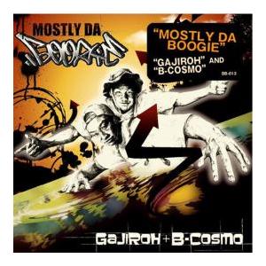 DJ GAJIROH + B-COSMO / MOSTLY DA BOOGIE