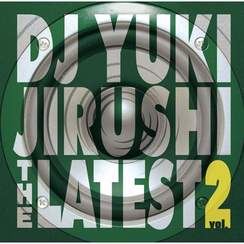 DJ YUKIJIRUSHI / THE LATEST Vol.2 [CD]