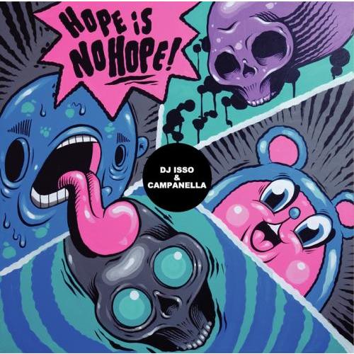 DJ ISSO &amp; CAMPANELLA / HOPE IS NO HOPE
