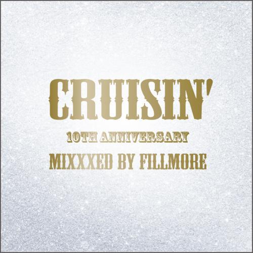 DJ FILLMORE / CRUISIN&apos; 10th Anniversary [CD]