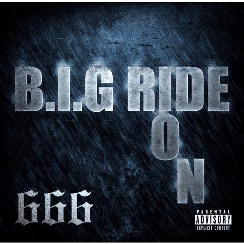 【￥↓】 666 / B.I.G RIDE ON [CD]