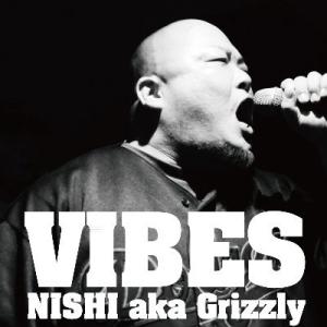西 a.k.a Grizzly / VIBES [CD]