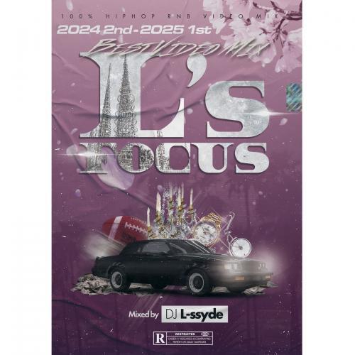 DJ L-ssyde / L's FOCUS 2024 2nd - 2025 1st Best Vi...
