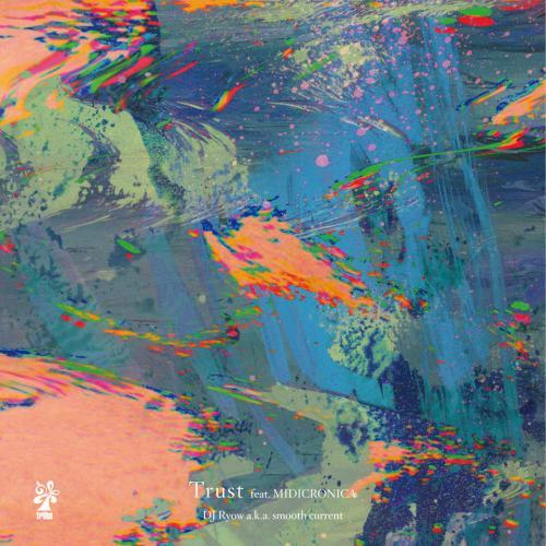DJ RYOW a.k.a. smooth current / Trust (feat. MIDIC...