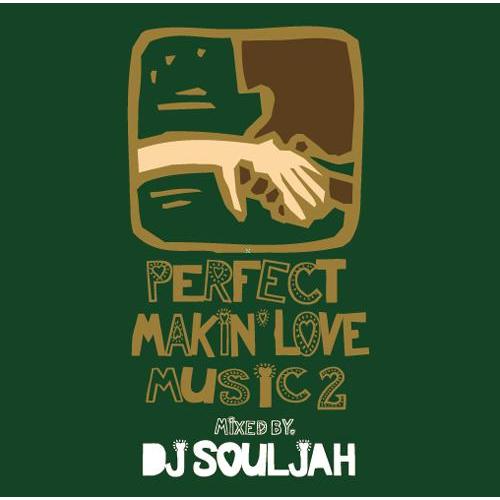 DJ SOULJAH / PERFECT MAKIN&apos; LOVE MUSIC 2