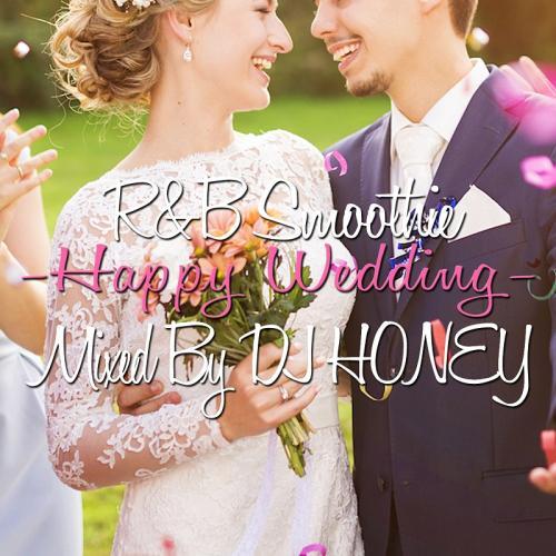 DJ HONEY / R&amp;B Smoothie -Happy Wedding- [CD]