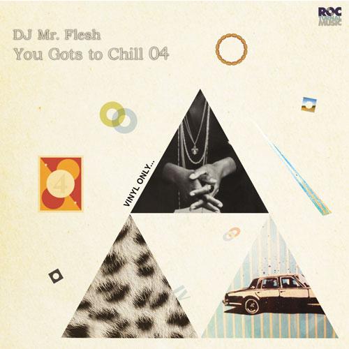 DJ MR.FLESH / You Gots To Chill Vol.4 [CD]