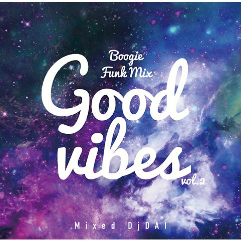 【￥↓】 DJ DAI / GOOD VIBES Vol.2 -Boogie Funk MIX- [...