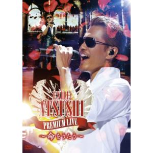 EXILE ATSUSHI PREMIUM LIVE ~命をうたう~ (DVD)