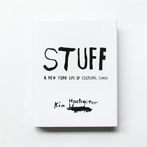 アートブック キム・ハストレイター 作品集 STUFF: A NEW YORK LIFE OF CU...